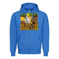True Royal last night we let the liquor talk western Zipper Hoodie - texasbilliewilder