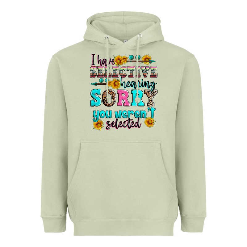 I Have Selective Hearing Sorry You Weren't Selecte Heavyweight Hoodie by Zillion Design Studio | Teevron