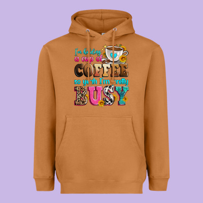I'm Holding A Cup Of Coffee So Yeah I'm Pretty Bus Heavyweight Hoodie Designed By Zillion Design Studio