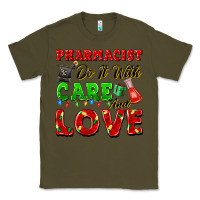 Army Green pharmacist do it with care and love christmas Classic Tee - FaDigitalArtStudio