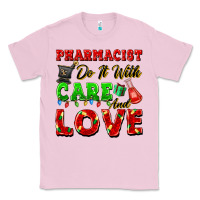 Bubblegum Pink pharmacist do it with care and love christmas Classic Tee - FaDigitalArtStudio