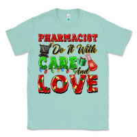 Seafoam pharmacist do it with care and love christmas Classic Tee - FaDigitalArtStudio