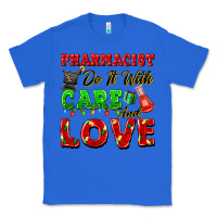 True Royal pharmacist do it with care and love christmas Classic Tee - FaDigitalArtStudio