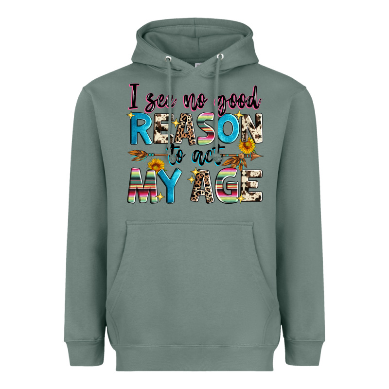 I See No Good Reason To Act My Age Heavyweight Hoodie by Zillion Design Studio | Teevron