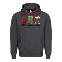 Smoke Plan for the day coffee camping wine Zipper Hoodie - texasbilliewilder
