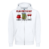 White Plan for the day coffee camping wine Zipper Hoodie - texasbilliewilder