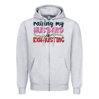 Heather Grey Raising my husband is exhausting Zipper Hoodie - texasbilliewilder