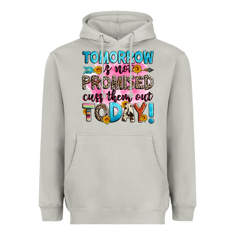 Tomorrow Is Not Promised Cuss Them Out Today! Heavyweight Hoodie by Zillion Design Studio | Teevron