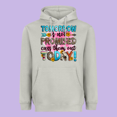 Tomorrow Is Not Promised Cuss Them Out Today! Heavyweight Hoodie Designed By Zillion Design Studio