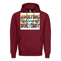 Burgundy adulting is some bullshit Zipper Hoodie - texasbilliewilder