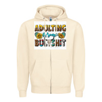 Sandshell adulting is some bullshit Zipper Hoodie - texasbilliewilder