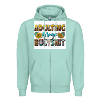 Seafoam adulting is some bullshit Zipper Hoodie - texasbilliewilder