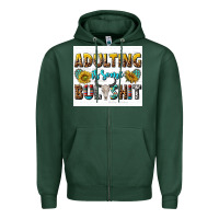 Sports Green adulting is some bullshit Zipper Hoodie - texasbilliewilder