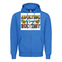True Royal adulting is some bullshit Zipper Hoodie - texasbilliewilder