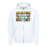 White adulting is some bullshit Zipper Hoodie - texasbilliewilder