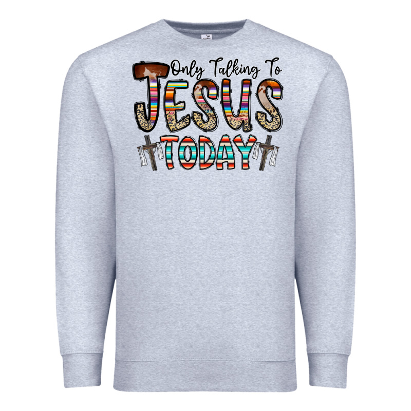 Only Talking Jesus Today Premium Sweatshirt by CowhideDigitalArt | Teevron