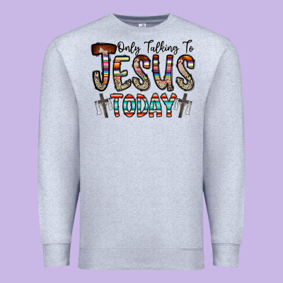 Only Talking Jesus Today Premium Sweatshirt Designed By Cowhidedigitalart