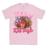 Bubblegum Pink Yep still single heels and sneakers afro girl Classic Tee - RanaPortraitStore