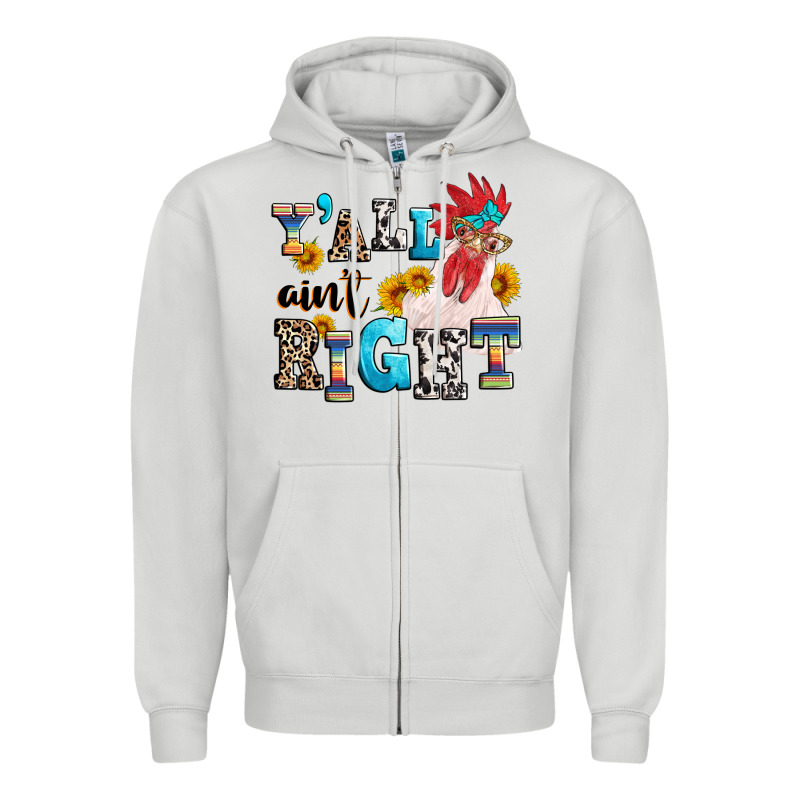 Y'all Ain't Right Crazy Zipper Hoodie by texasbilliewilder | Teevron