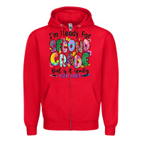 Red I'm ready for second grade but is it ready for me Zipper Hoodie - RanaPortraitStore