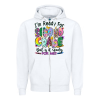 White I'm ready for second grade but is it ready for me Zipper Hoodie - RanaPortraitStore