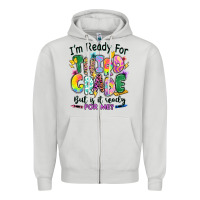 Dove Grey I'm ready for third grade but is it ready for me Zipper Hoodie - RanaPortraitStore
