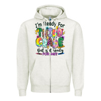 Oatmeal Heather I'm ready for third grade but is it ready for me Zipper Hoodie - RanaPortraitStore