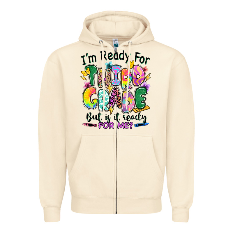 I'm Ready For Third Grade But Is It Ready For Me Zipper Hoodie by RanaPortraitStore | Teevron