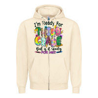 Sandshell I'm ready for third grade but is it ready for me Zipper Hoodie - RanaPortraitStore