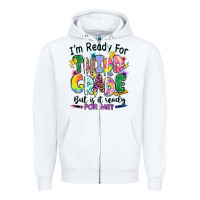 White I'm ready for third grade but is it ready for me Zipper Hoodie - RanaPortraitStore