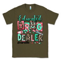 Army Green educated drug dealer nurse life Classic Tee - RanaPortraitStore
