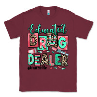 Burgundy educated drug dealer nurse life Classic Tee - RanaPortraitStore