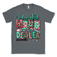 Charcoal Heather educated drug dealer nurse life Classic Tee - RanaPortraitStore