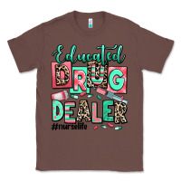 Chestnut educated drug dealer nurse life Classic Tee - RanaPortraitStore