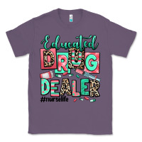 Lavender educated drug dealer nurse life Classic Tee - RanaPortraitStore