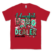 Red educated drug dealer nurse life Classic Tee - RanaPortraitStore