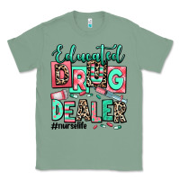 Sage educated drug dealer nurse life Classic Tee - RanaPortraitStore