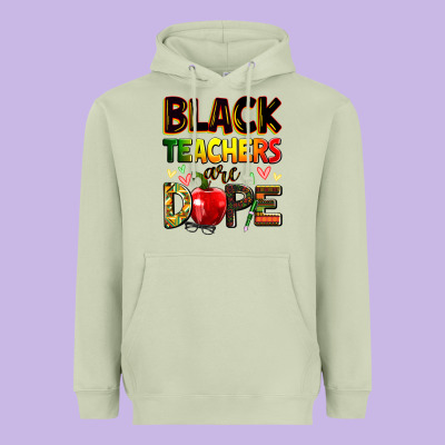 Black Teachers Are Dope Heavyweight Hoodie Designed By Zillion Design Studio