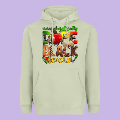 Unapologetically Dope Black Teacher Heavyweight Hoodie Designed By Zillion Design Studio