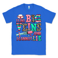 True Royal i like big veins and i cannot lie Classic Tee - RanaPortraitStore