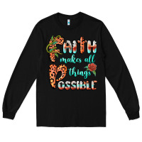 Black faith makes all things possible Long Sleeve Tee - BarkalooDesign