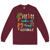 Burgundy faith makes all things possible Long Sleeve Tee - BarkalooDesign
