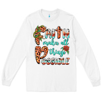 White faith makes all things possible Long Sleeve Tee - BarkalooDesign