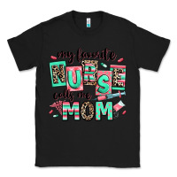 Black my favorite nurse calls me mom Classic Tee - RanaPortraitStore