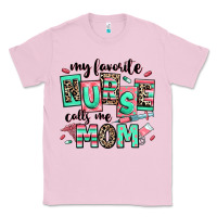 Bubblegum Pink my favorite nurse calls me mom Classic Tee - RanaPortraitStore