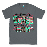 Charcoal Heather my favorite nurse calls me mom Classic Tee - RanaPortraitStore