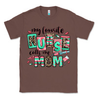 Chestnut my favorite nurse calls me mom Classic Tee - RanaPortraitStore