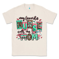 Natural my favorite nurse calls me mom Classic Tee - RanaPortraitStore