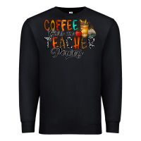 Black coffee gives me teacher Premium Sweatshirt - CowhideDigitalArt
