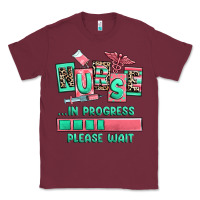 Burgundy nurse in progress please wait Classic Tee - RanaPortraitStore